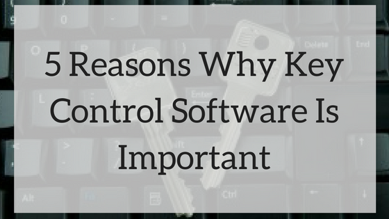 Reasons-Key Control-Software-Important.png